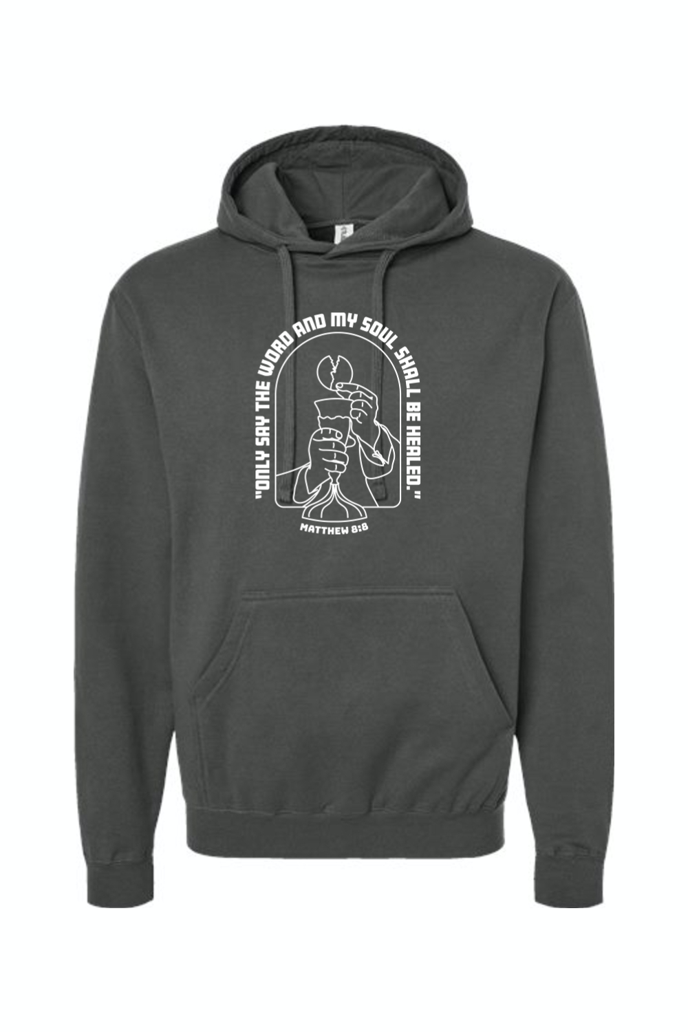 My Soul Shall Be Healed - Matthew 8:8 Hoodie Sweatshirt