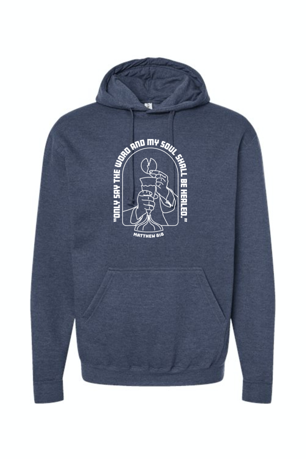 My Soul Shall Be Healed - Matthew 8:8 Hoodie Sweatshirt