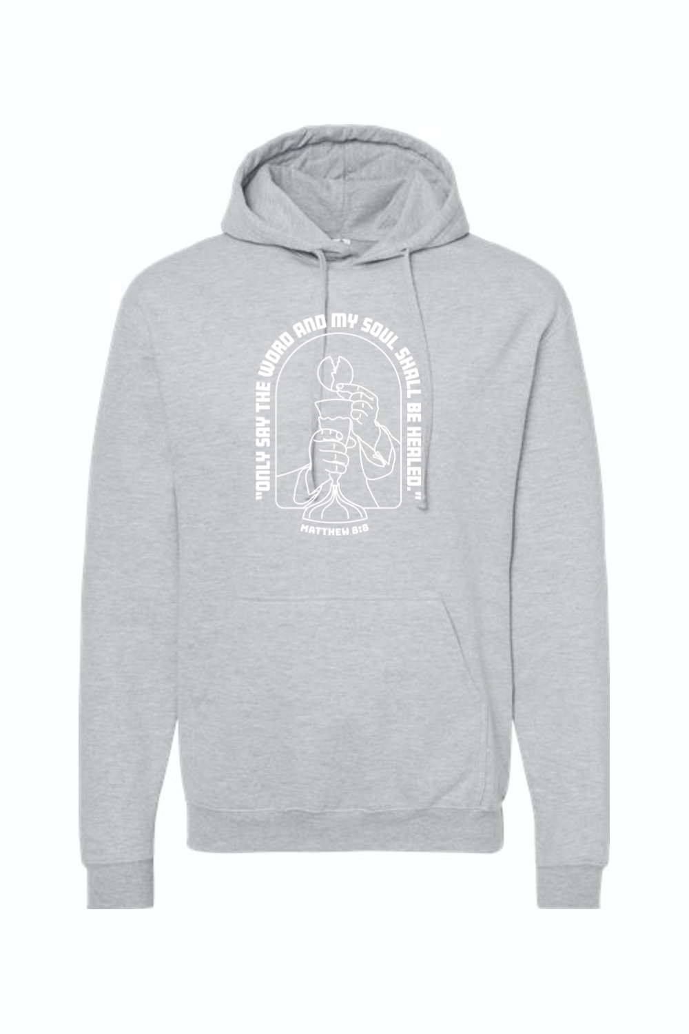 My Soul Shall Be Healed - Matthew 8:8 Hoodie Sweatshirt