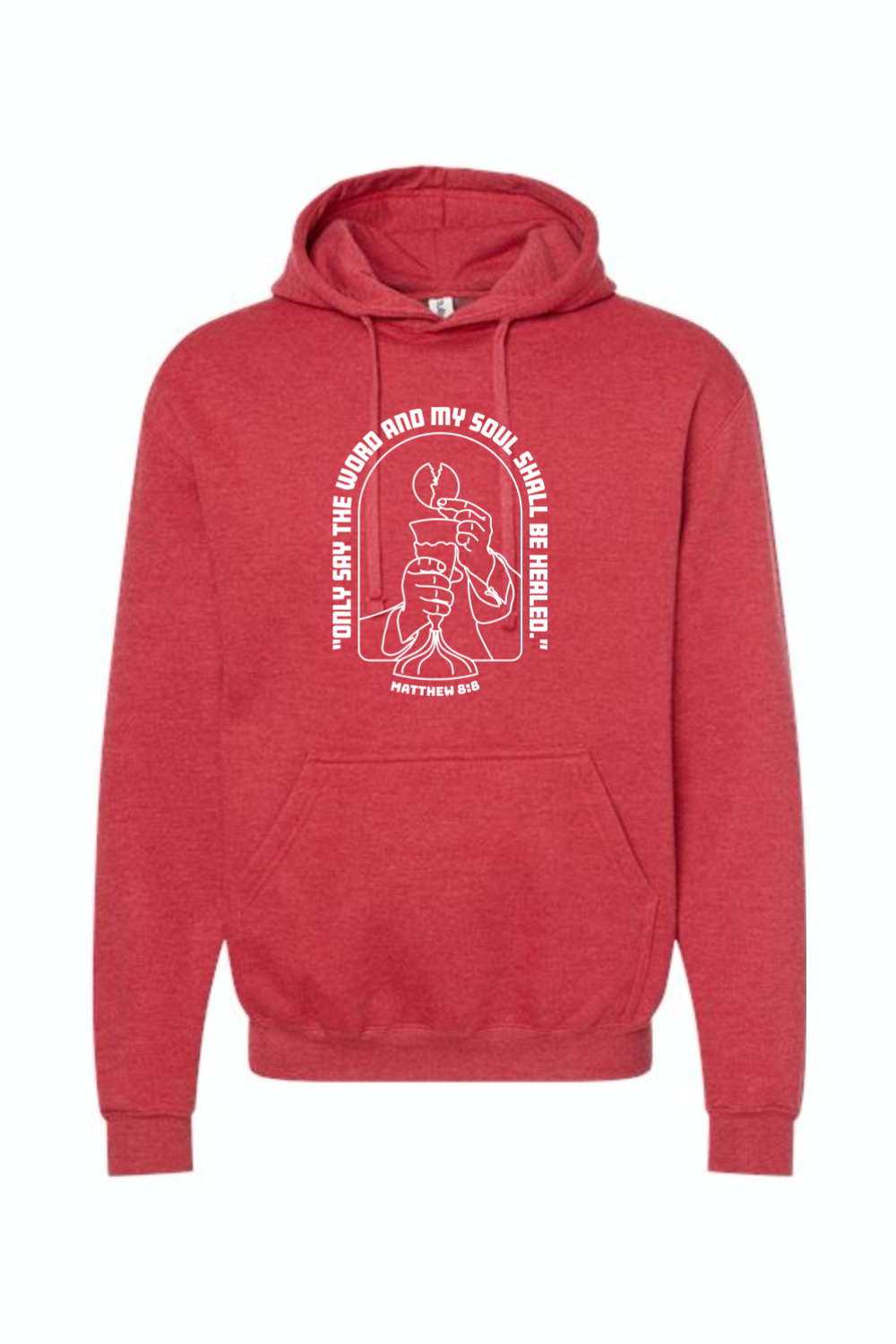 My Soul Shall Be Healed - Matthew 8:8 Hoodie Sweatshirt