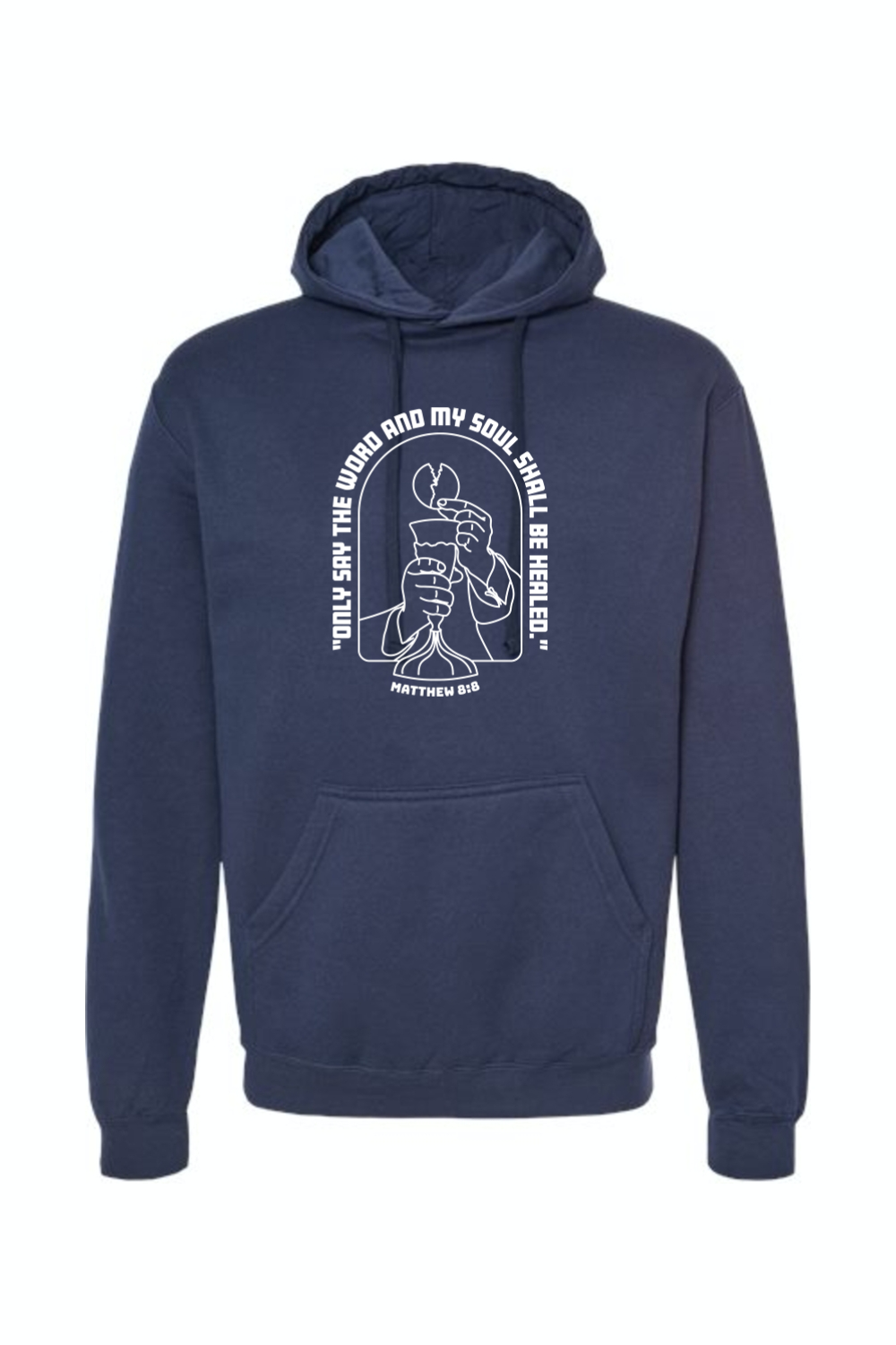 My Soul Shall Be Healed - Matthew 8:8 Hoodie Sweatshirt