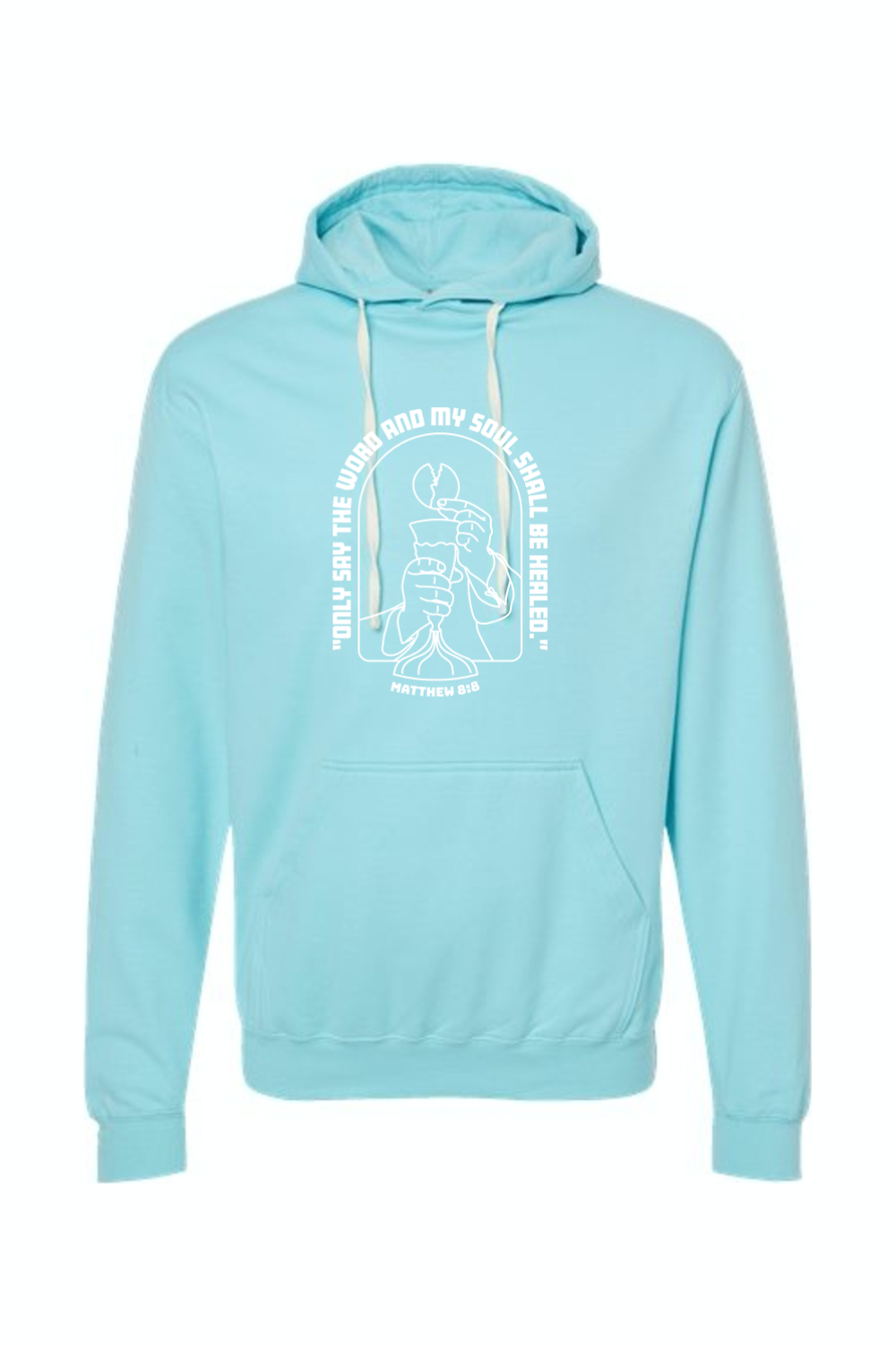 My Soul Shall Be Healed - Matthew 8:8 Hoodie Sweatshirt