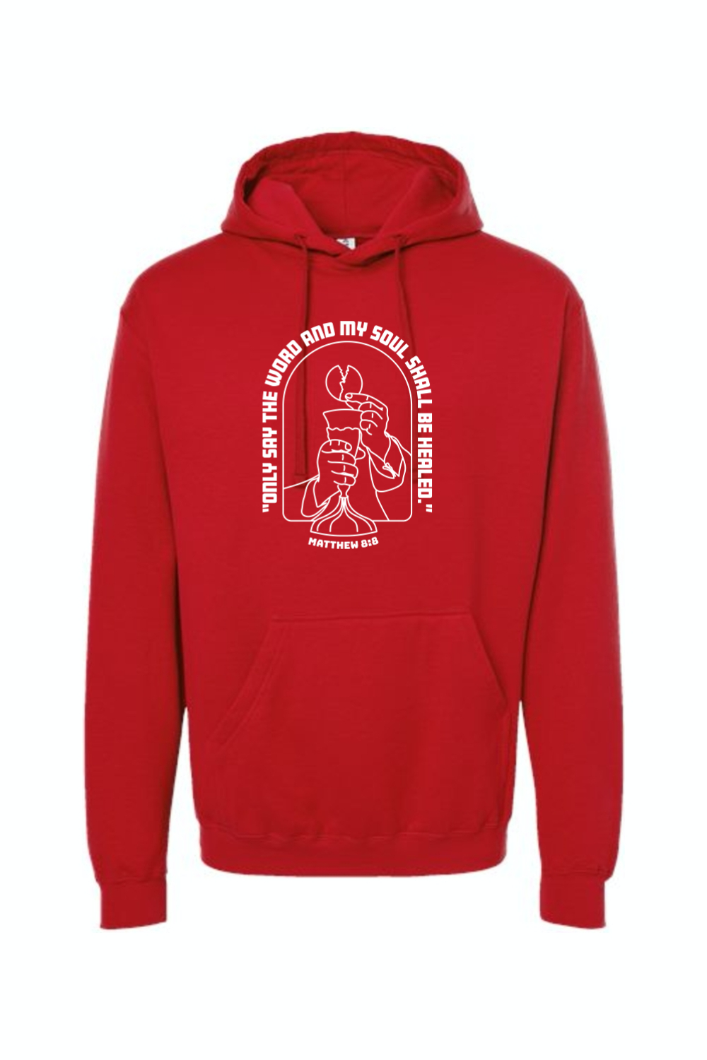 My Soul Shall Be Healed - Matthew 8:8 Hoodie Sweatshirt