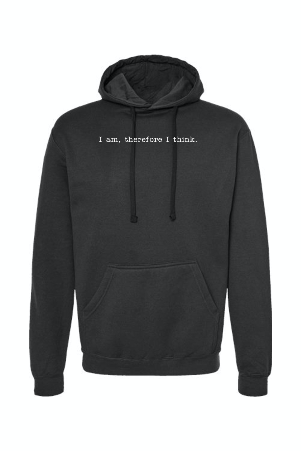 I am, Therefore I Think - Realism Philosophy Hoodie Sweatshirt