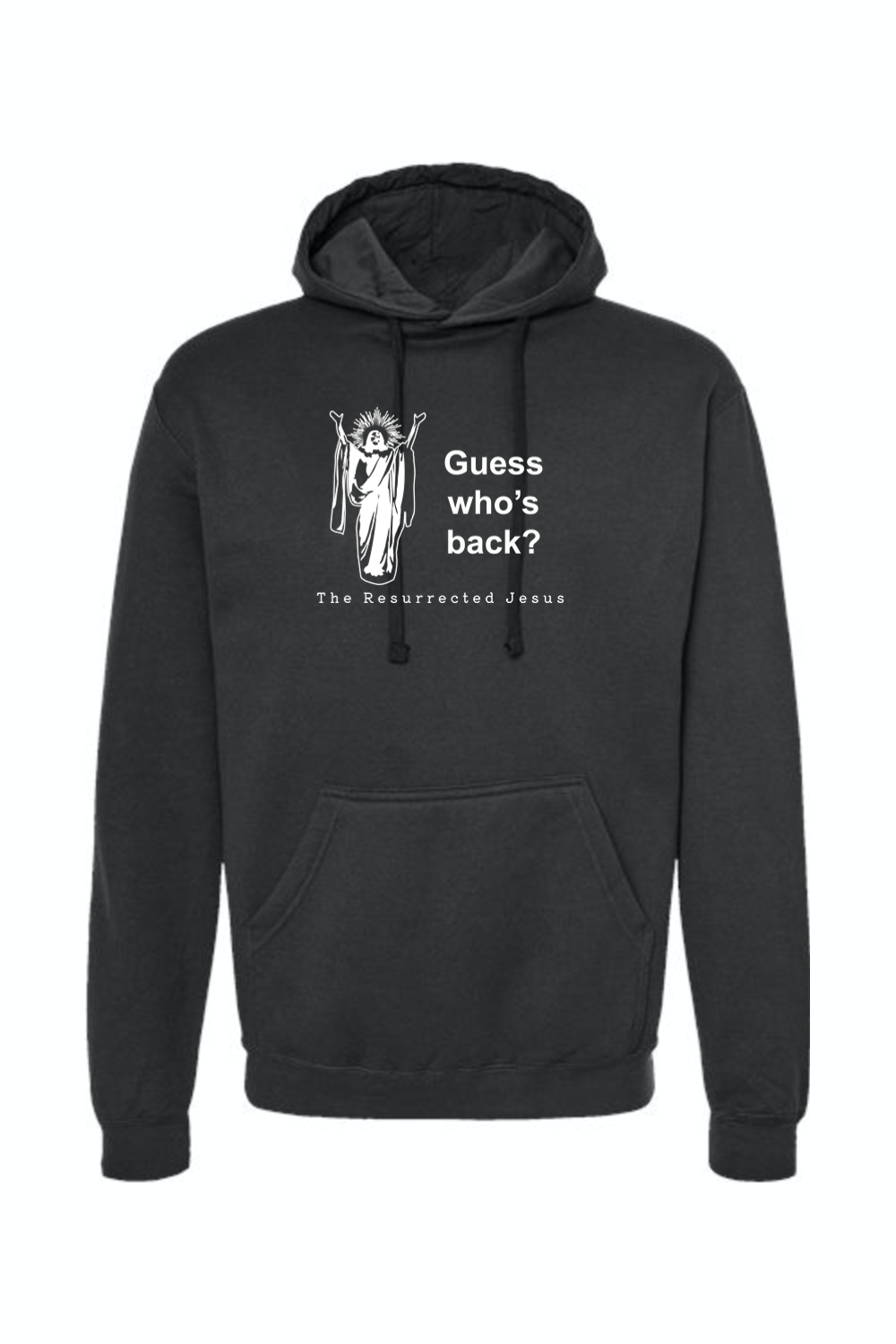 Guess Who's Back- Resurrection Jesus Hoodie Sweatshirt