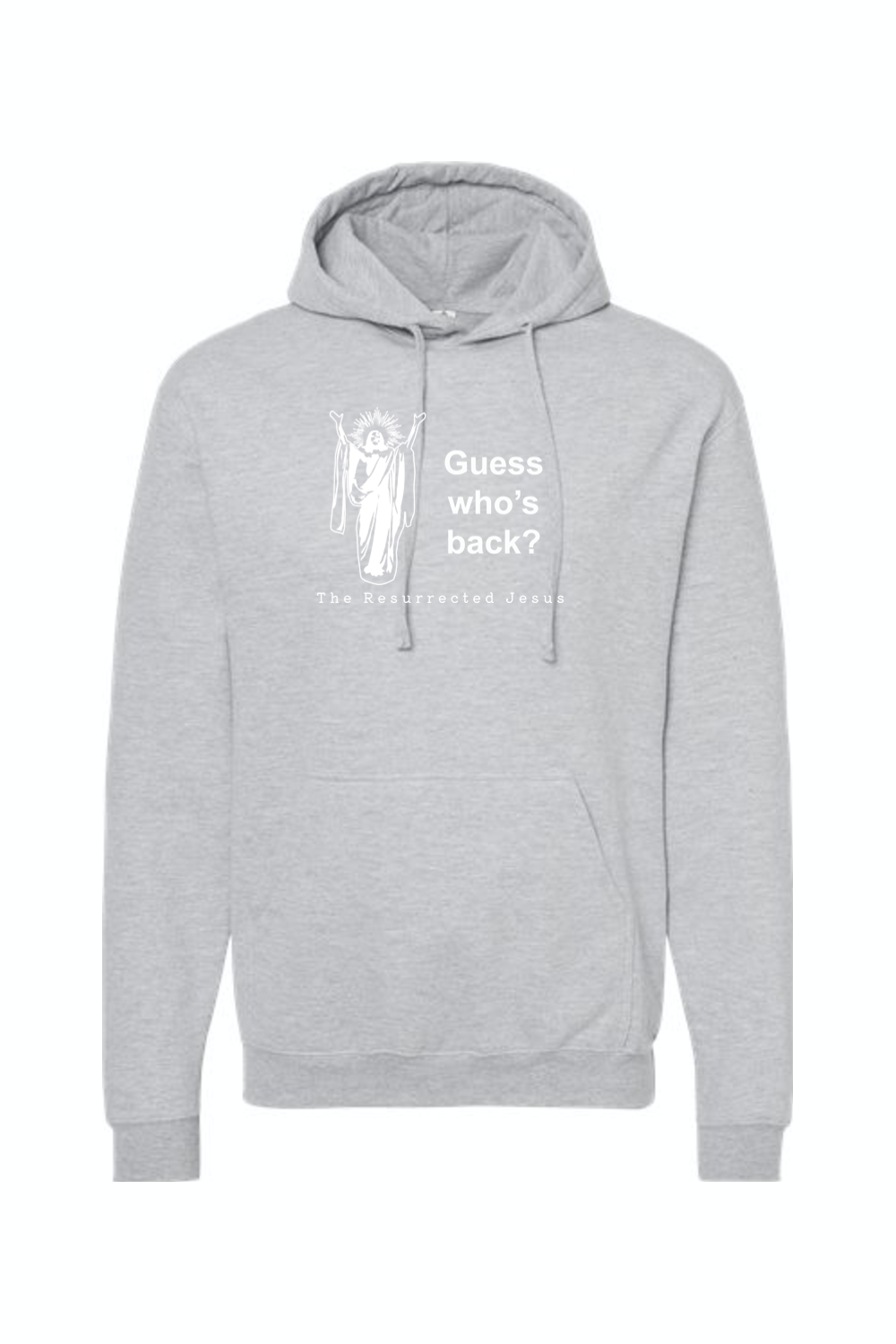 Guess Who's Back- Resurrection Jesus Hoodie Sweatshirt