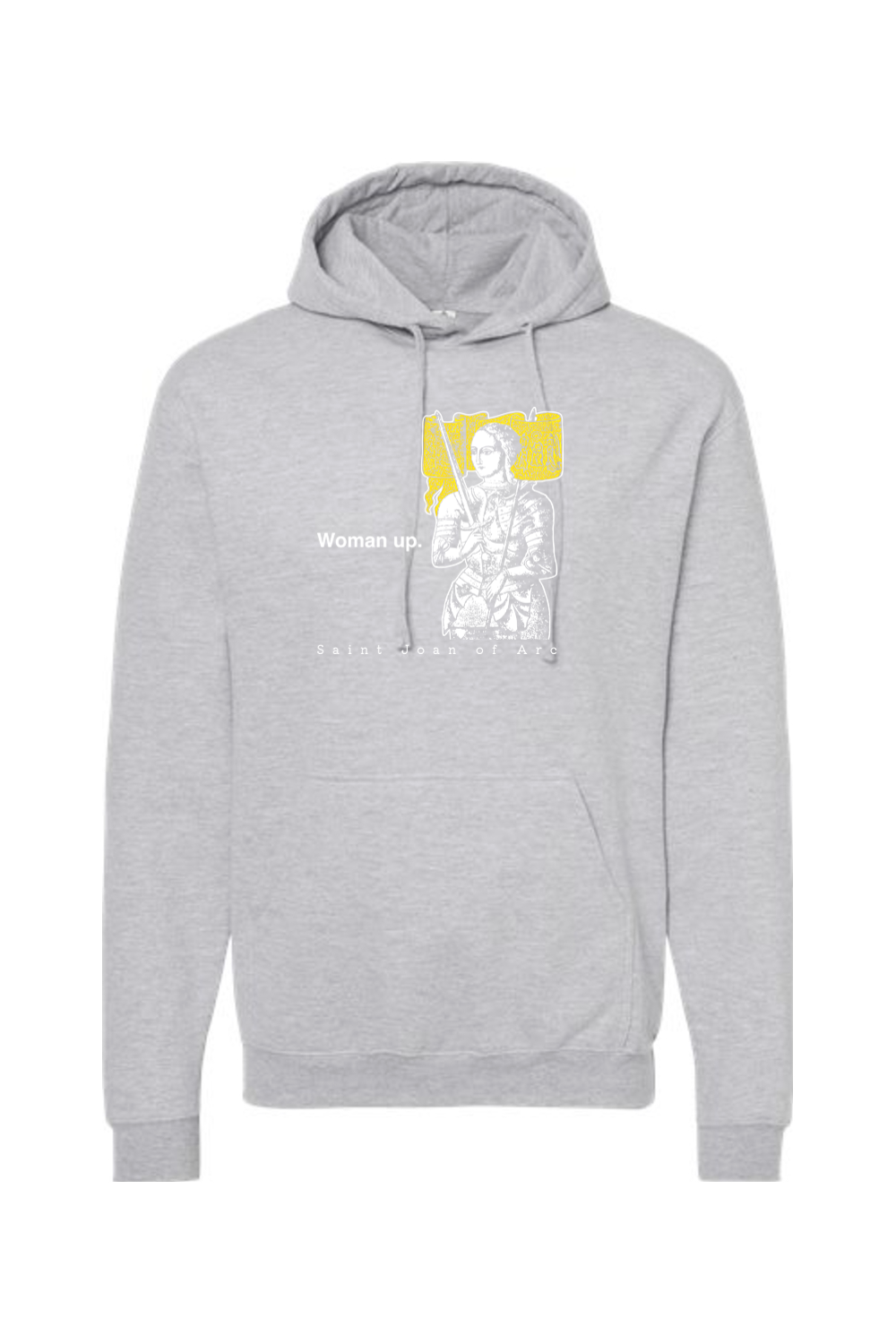 Woman Up - St. Joan of Arc Hoodie Sweatshirt