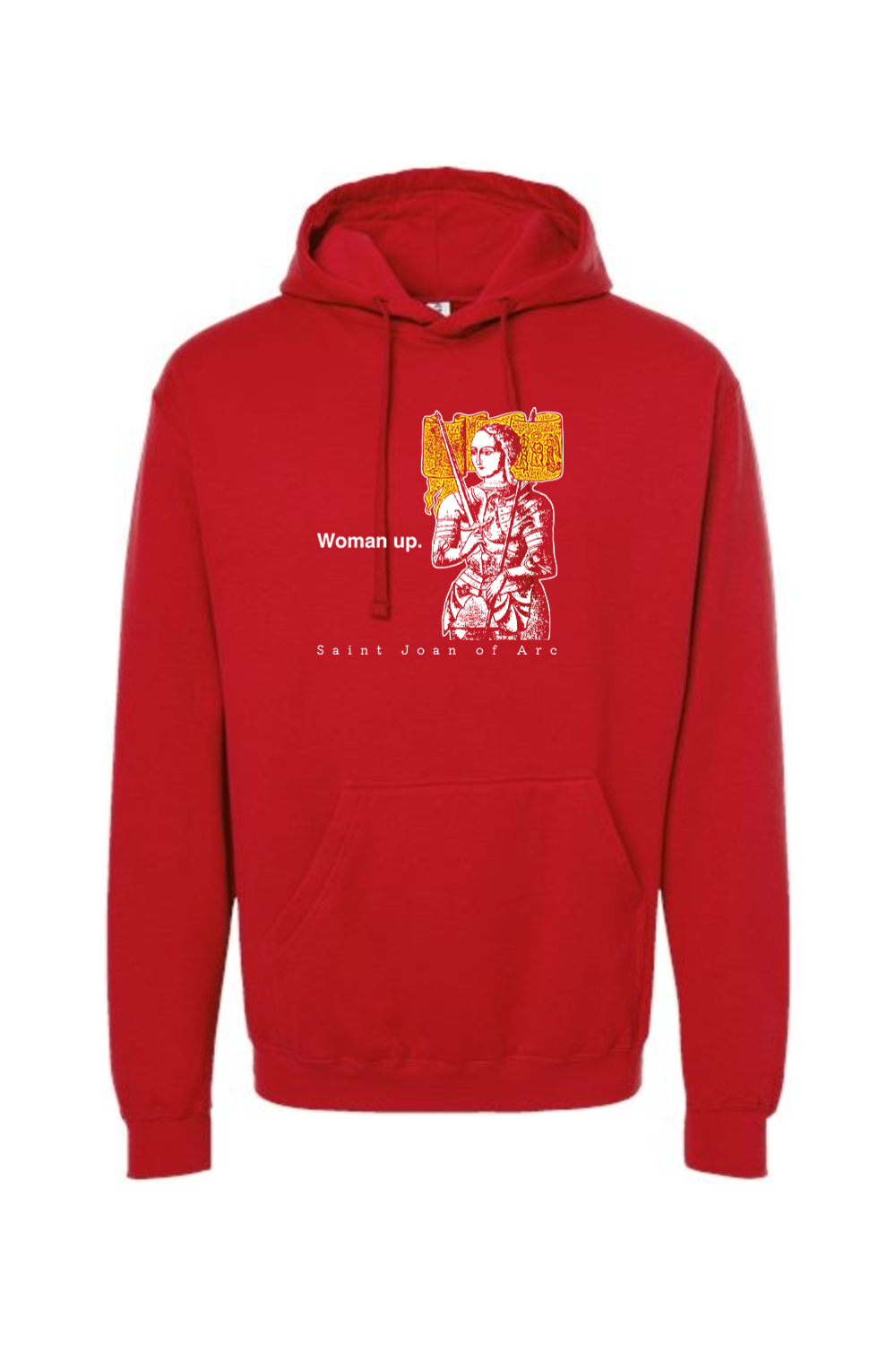 Woman Up - St. Joan of Arc Hoodie Sweatshirt