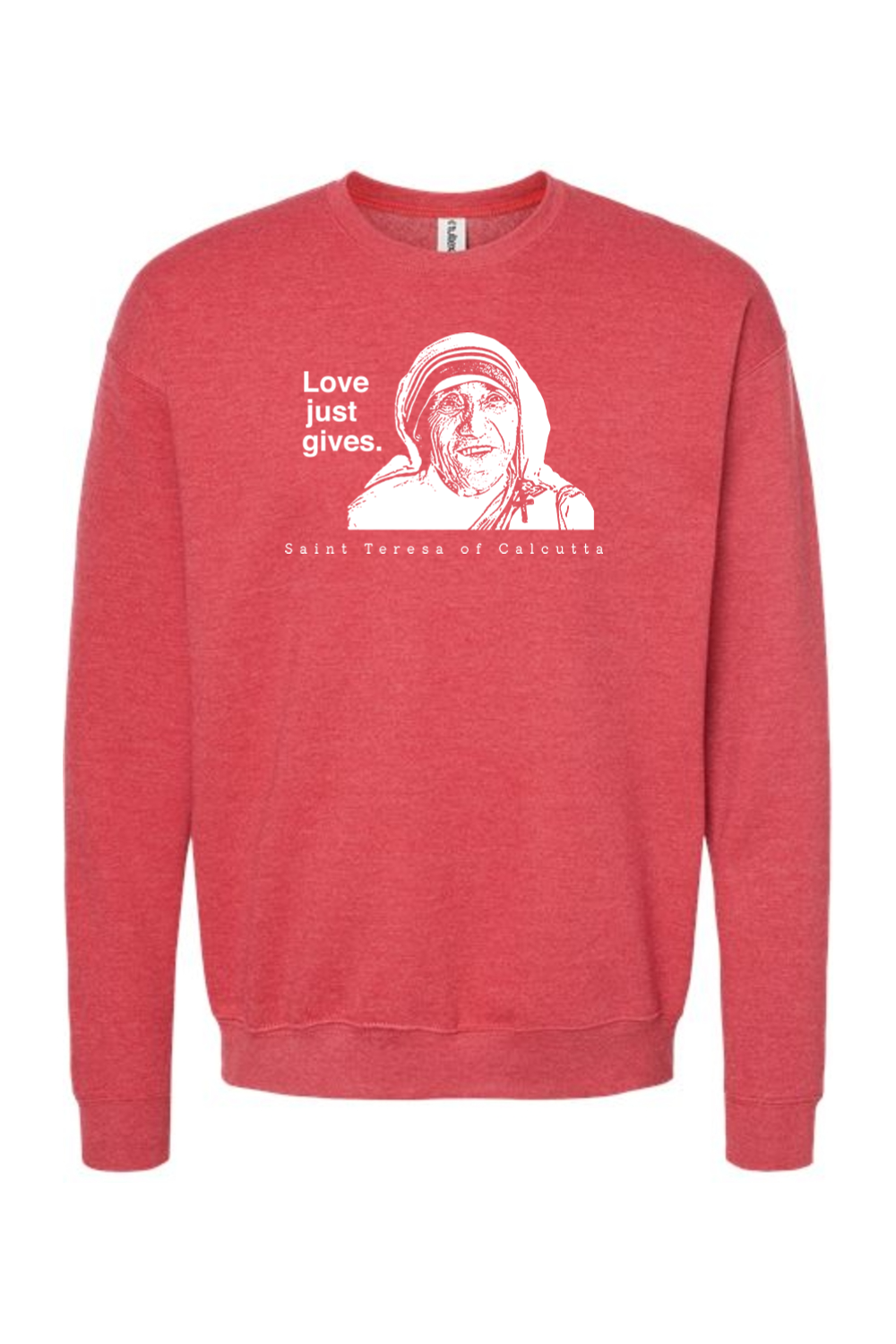 Love Just Gives - St. Teresa of Calcutta Crewneck Sweatshirt