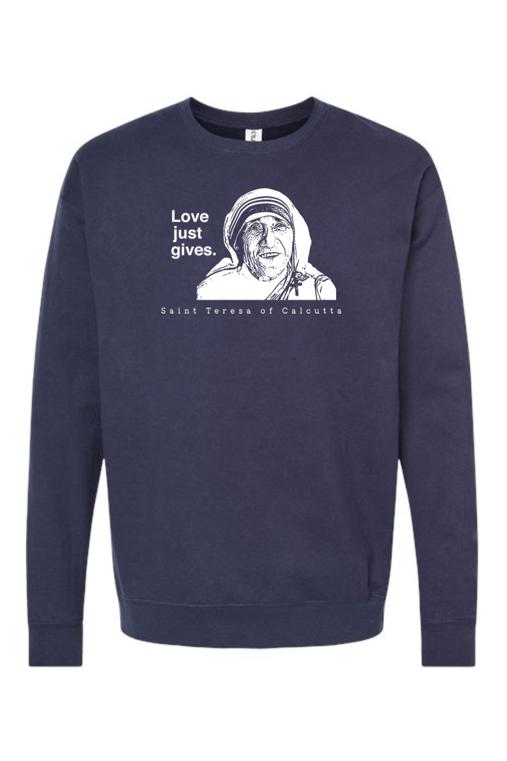 Love Just Gives - St. Teresa of Calcutta Crewneck Sweatshirt