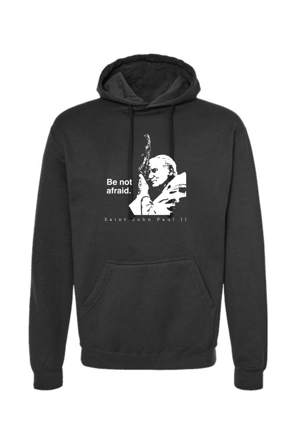 Be Not Afraid - St. John Paul II Hoodie Sweatshirt