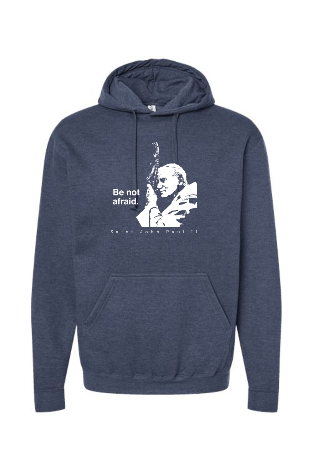 Be Not Afraid - St. John Paul II Hoodie Sweatshirt