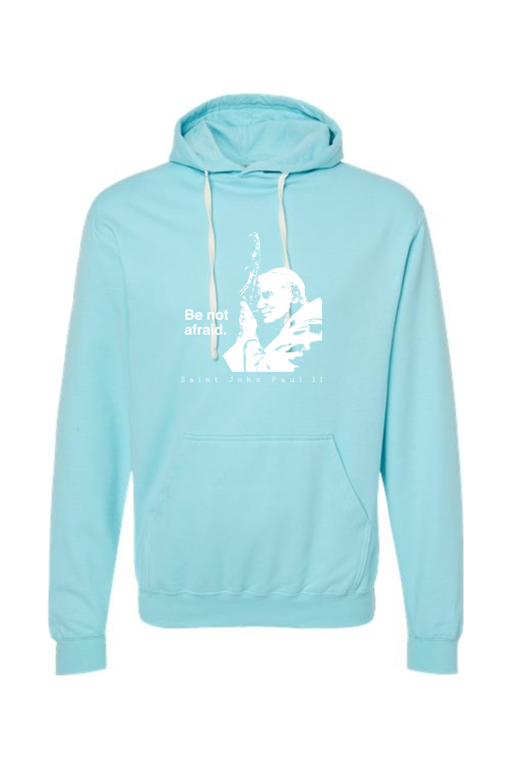 Be Not Afraid - St. John Paul II Hoodie Sweatshirt