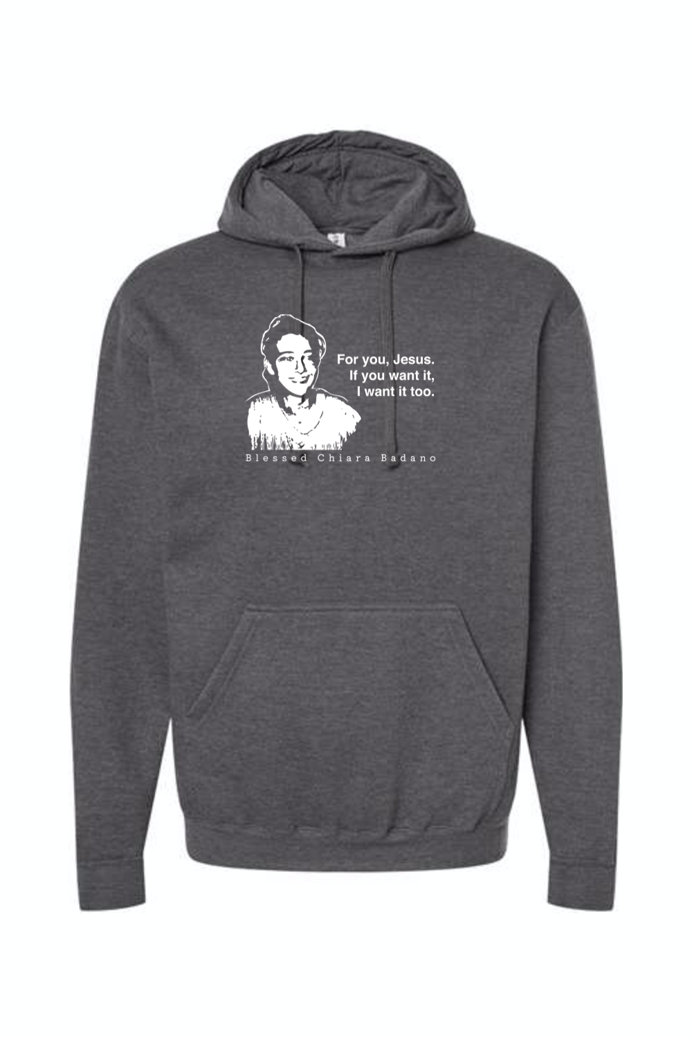 For you, Jesus - Bl. Chiara Badano Hoodie Sweatshirt