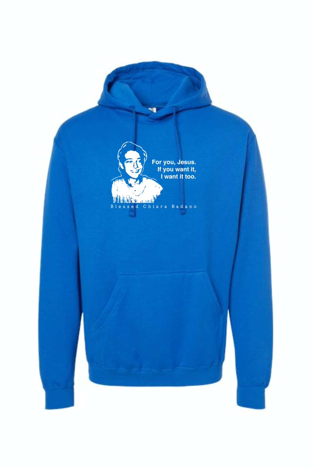 For you, Jesus - Bl. Chiara Badano Hoodie Sweatshirt