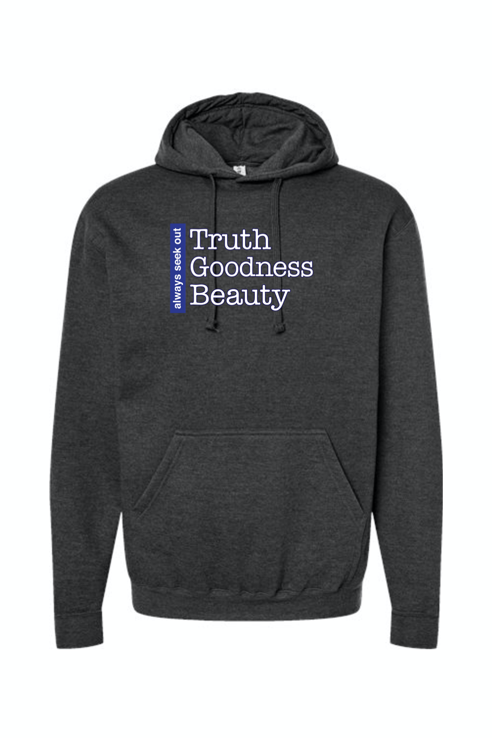 Truth Goodness Beauty - Transcendentals Hoodie Sweatshirt