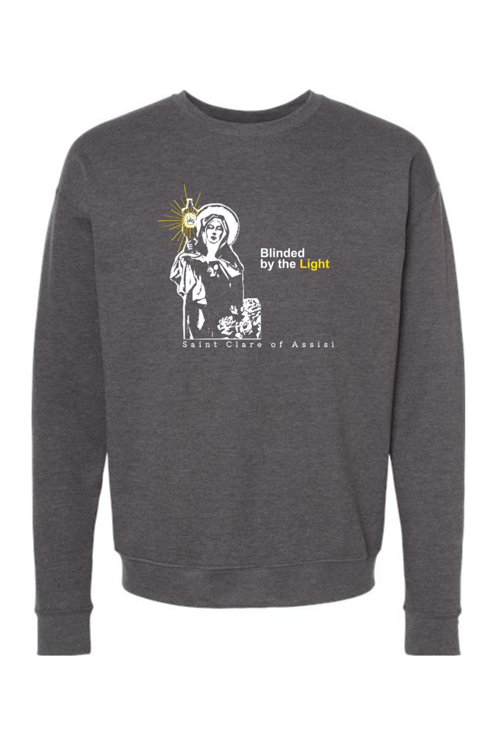 Blinded by the Light - St. Clare of Assisi Crewneck Sweatshirt