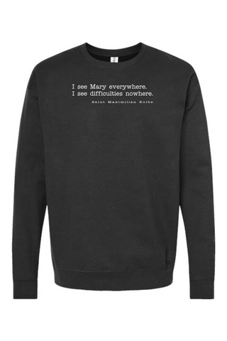 I See Mary Everywhere - St. Maximilian Kolbe Crewneck Sweatshirt