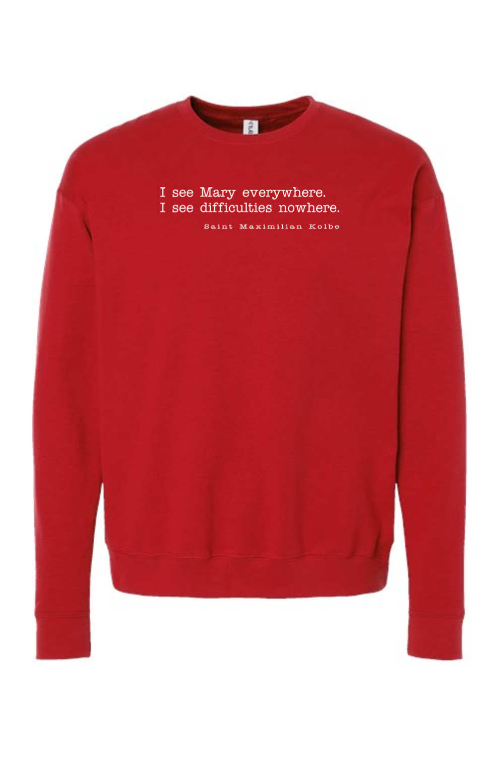 I See Mary Everywhere - St. Maximilian Kolbe Crewneck Sweatshirt