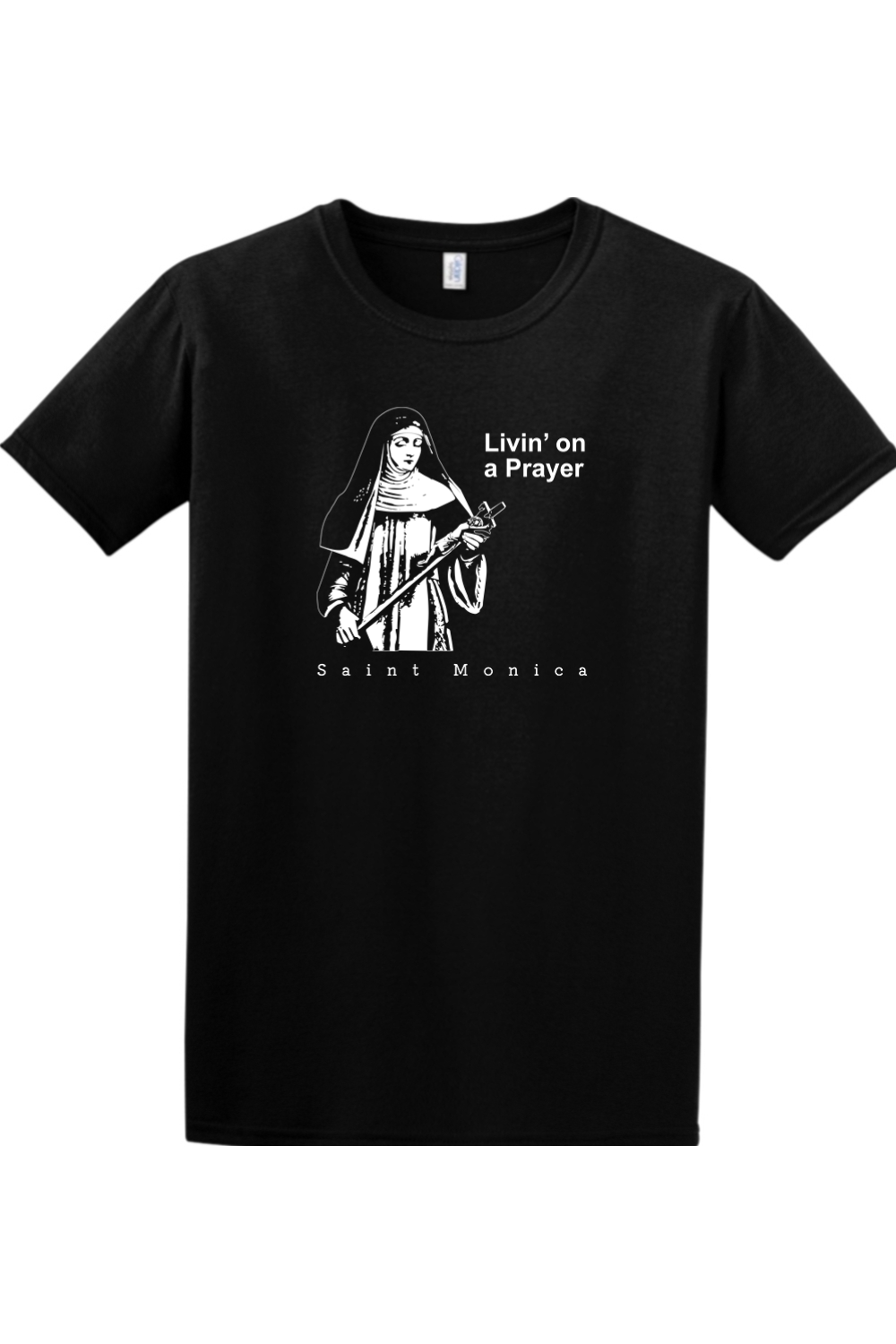 Livin' on a Prayer - St. Monica Adult T-shirt