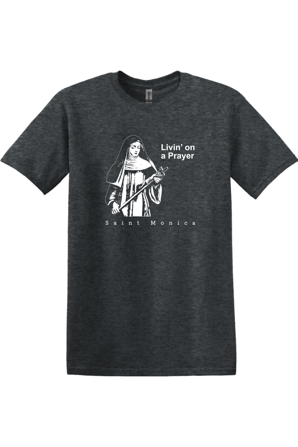 Livin' on a Prayer - St. Monica Adult T-shirt