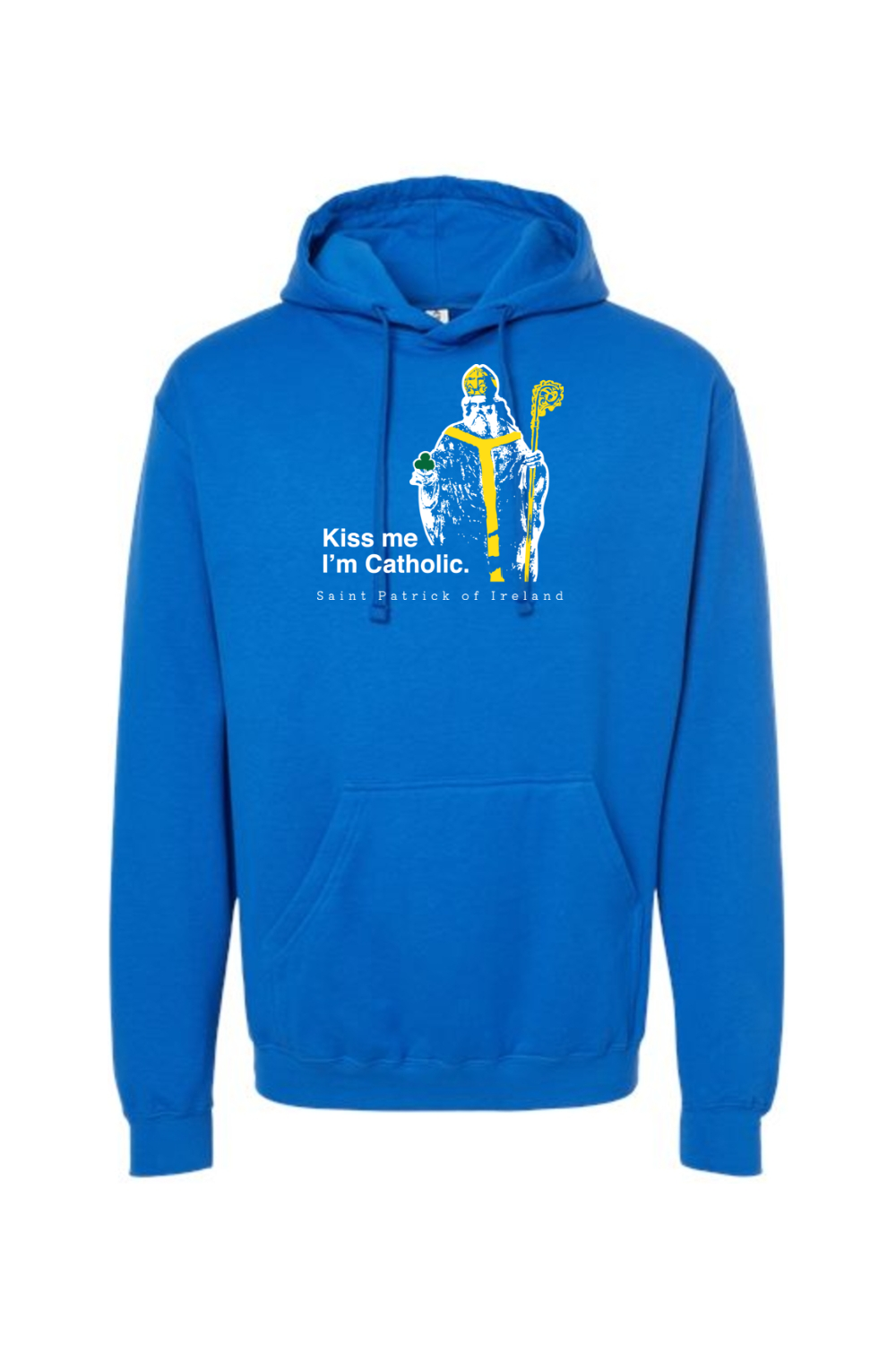 Kiss Me, I'm Catholic - St. Patrick of Ireland Hoodie Sweatshirt