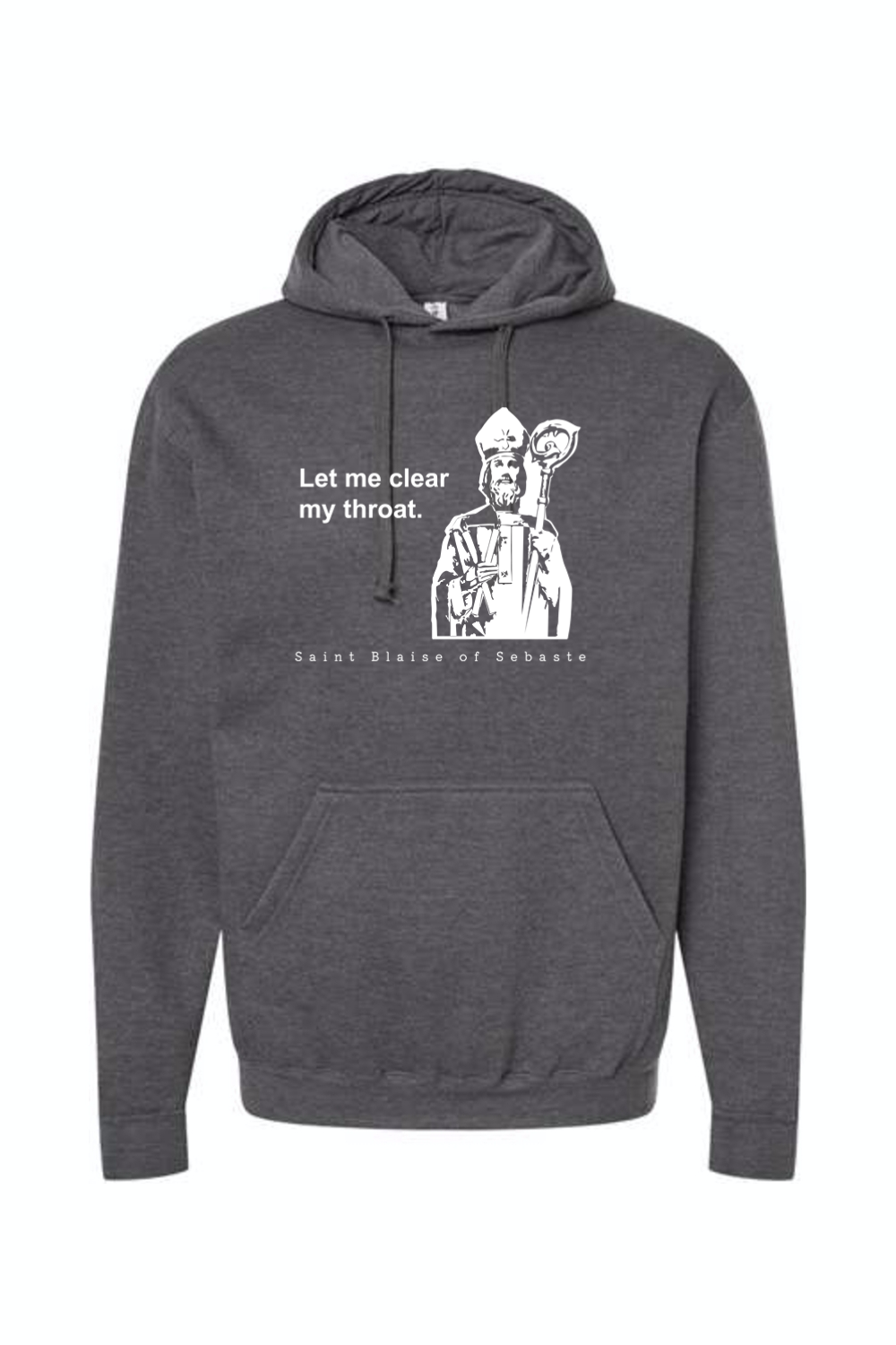 Let me clear my throat - St. Blaise of Sebaste - Hoodie Sweatshirt