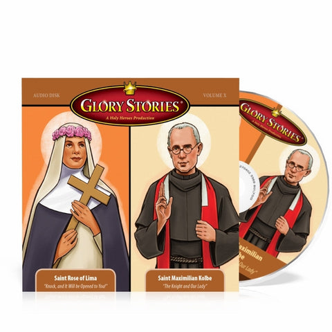 Glory Stories CD Vol 10: Saint Rose of Lima & Saint Maximilian Kolbe