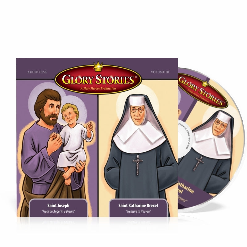 Glory Stories CD Vol 3: St. Joseph & St. Katharine Drexel