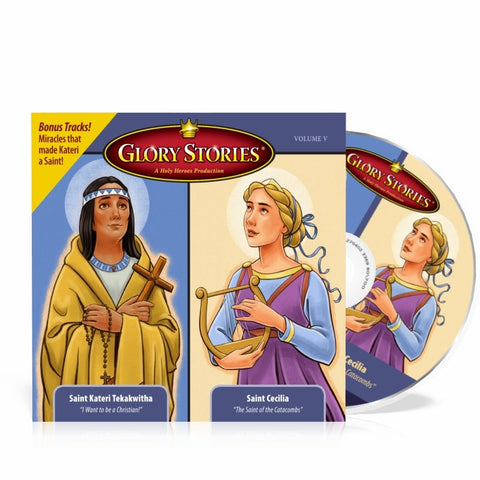 Glory Stories CD Vol 5: Saint Kateri Tekakwitha & Saint Cecilia