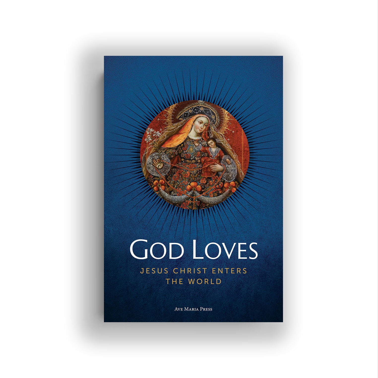 *God Loves: Jesus Christ Enters the World (Student Text)