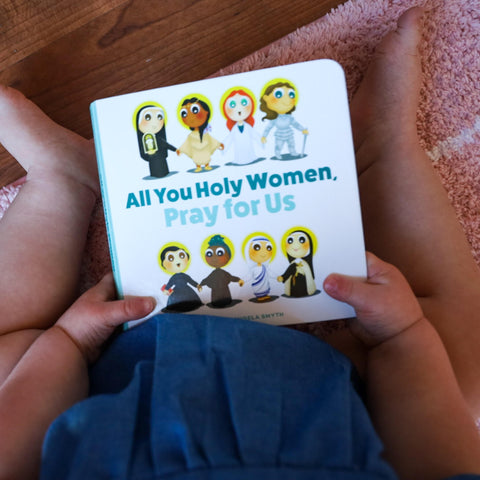 All You Holy Women, Pray for Us