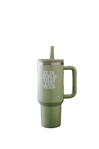 It Is Jesus That You Seek // Ordinary Time 40 oz Water Bottle