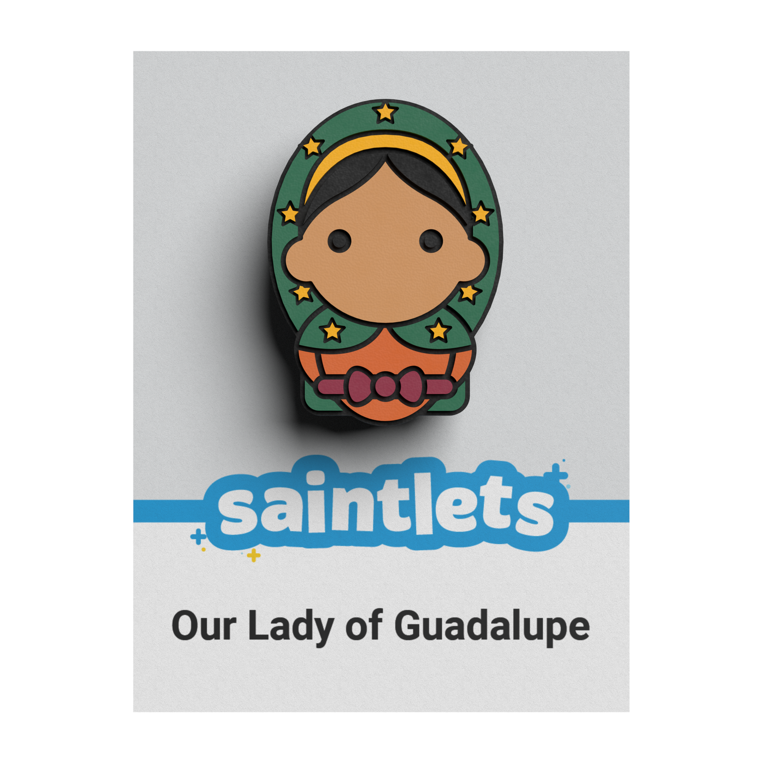 Saintlet - Our Lady of Guadalupe