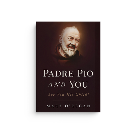 Padre Pio and You: An Epic Story of Spiritual Fatherhood
