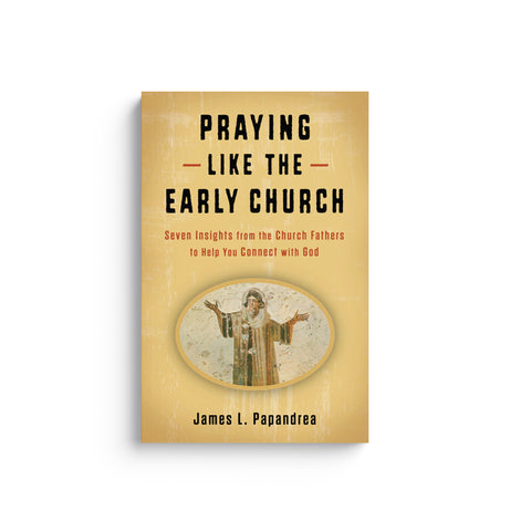 Praying Like the Early Church