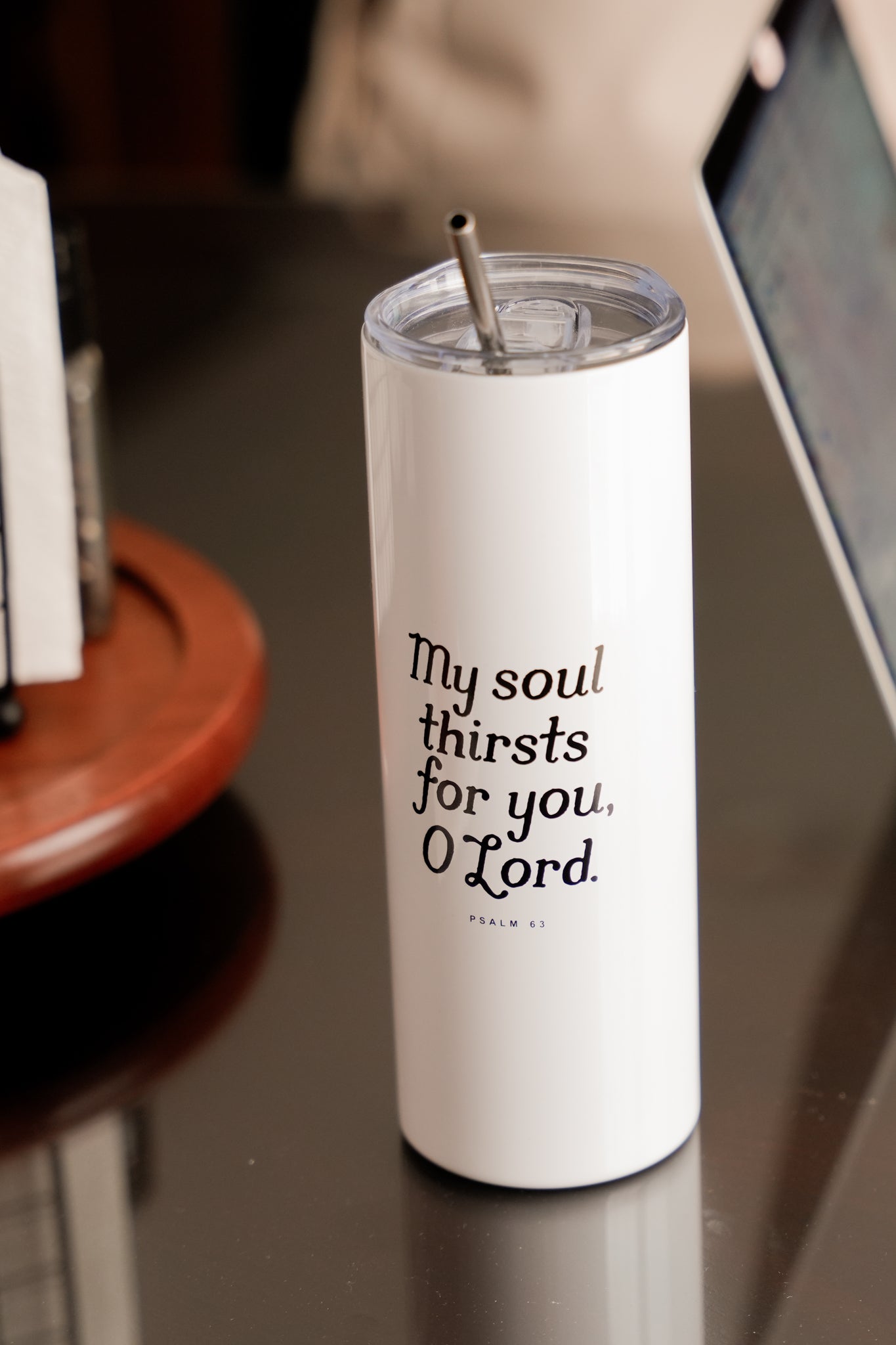 My Soul Thirsts for You Psalm 63 Tumbler