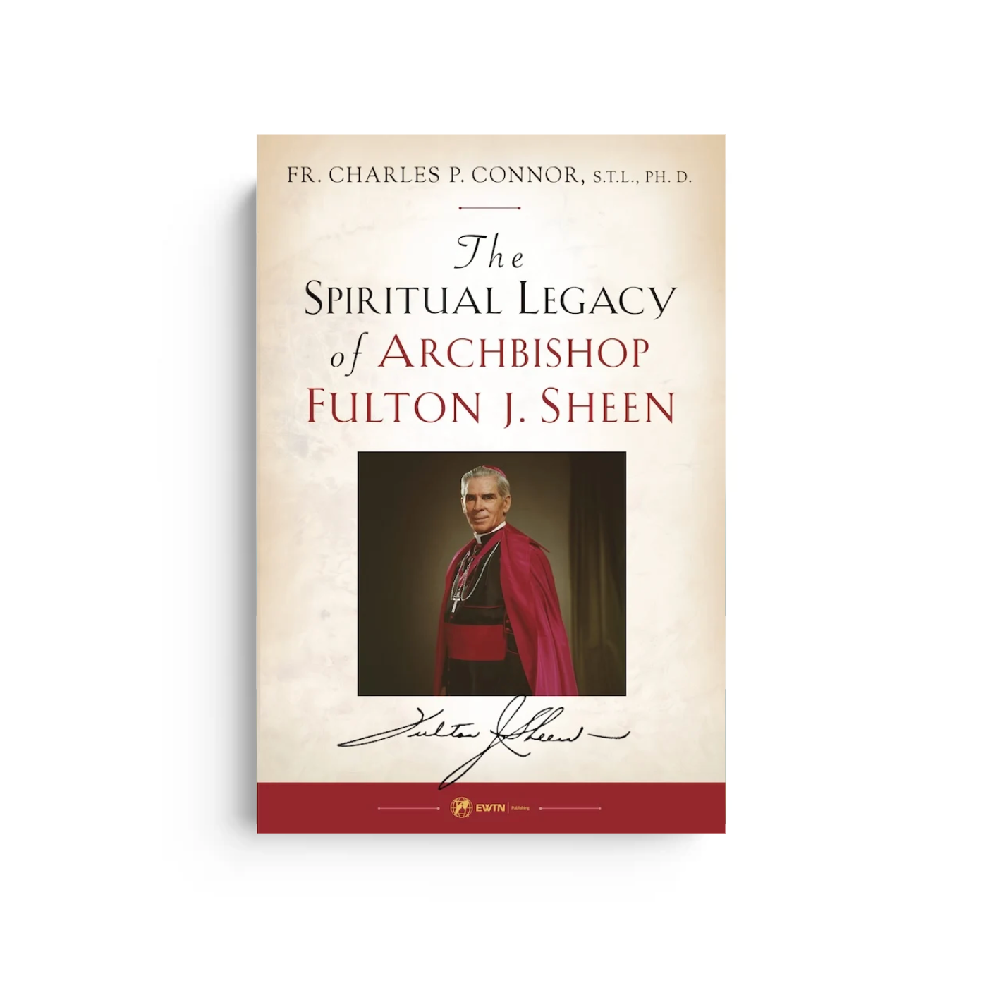 The Spiritual Legacy of Archbishop Fulton J. Sheen