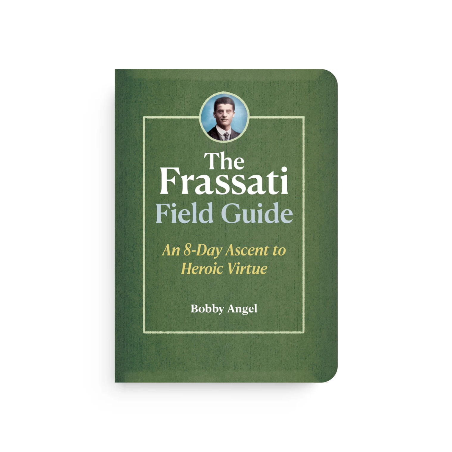 The Frassati Field Guide