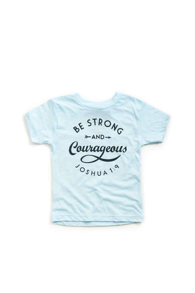 Be Strong & Courageous Toddler Tee