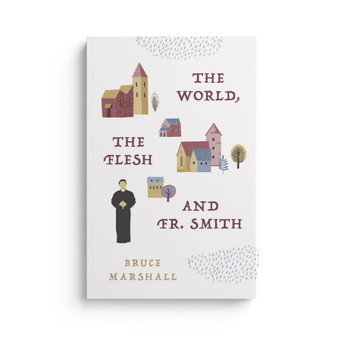 The World, the Flesh, and Fr. Smith