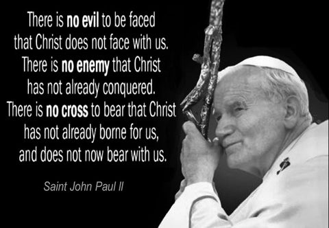 St. Pope John Paul ll-There is no evil