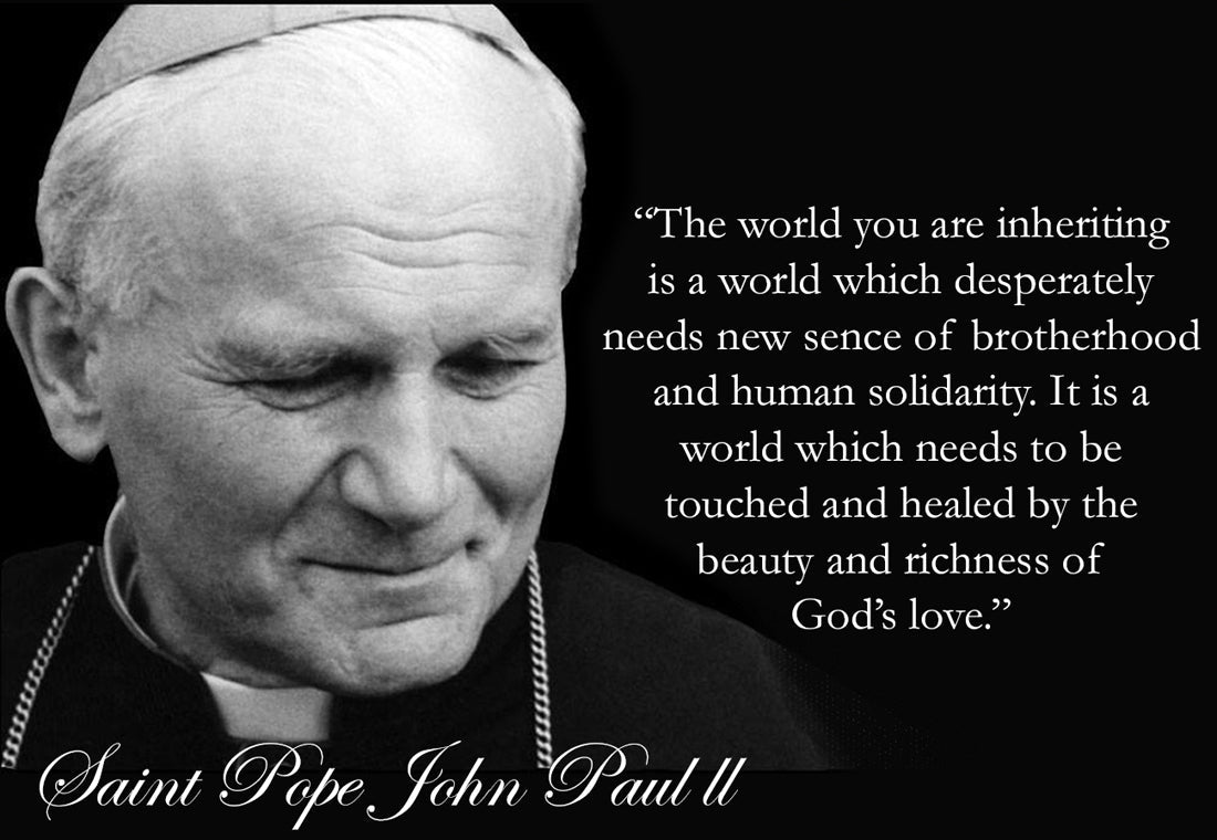 St. Pope John Paul ll-The world you inherit