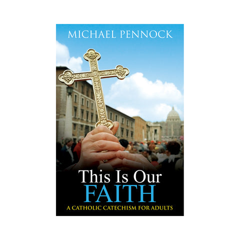 This Is Our Faith (Revised and Updated Edition)