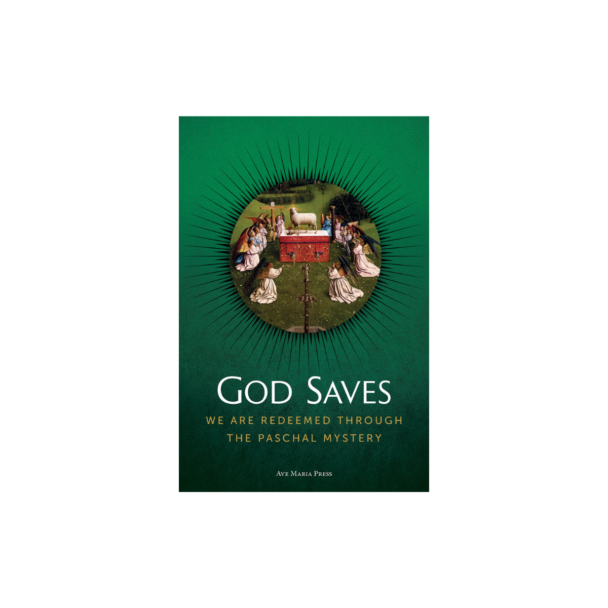 God Saves: We Are Redeemed through the Paschal Mystery (Student Text)