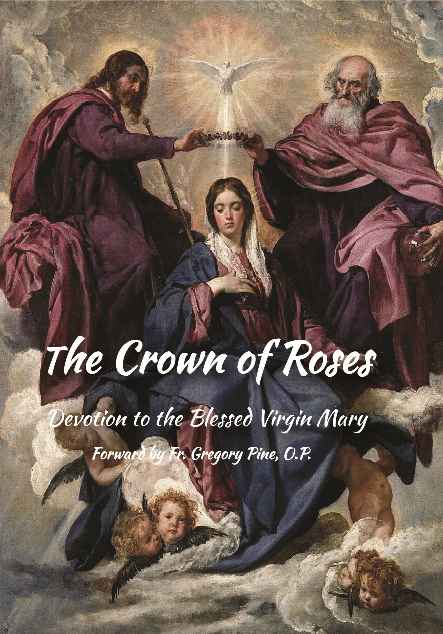 The Crown of Roses: Devotion to the Blessed Virgin Mary through the Rosary