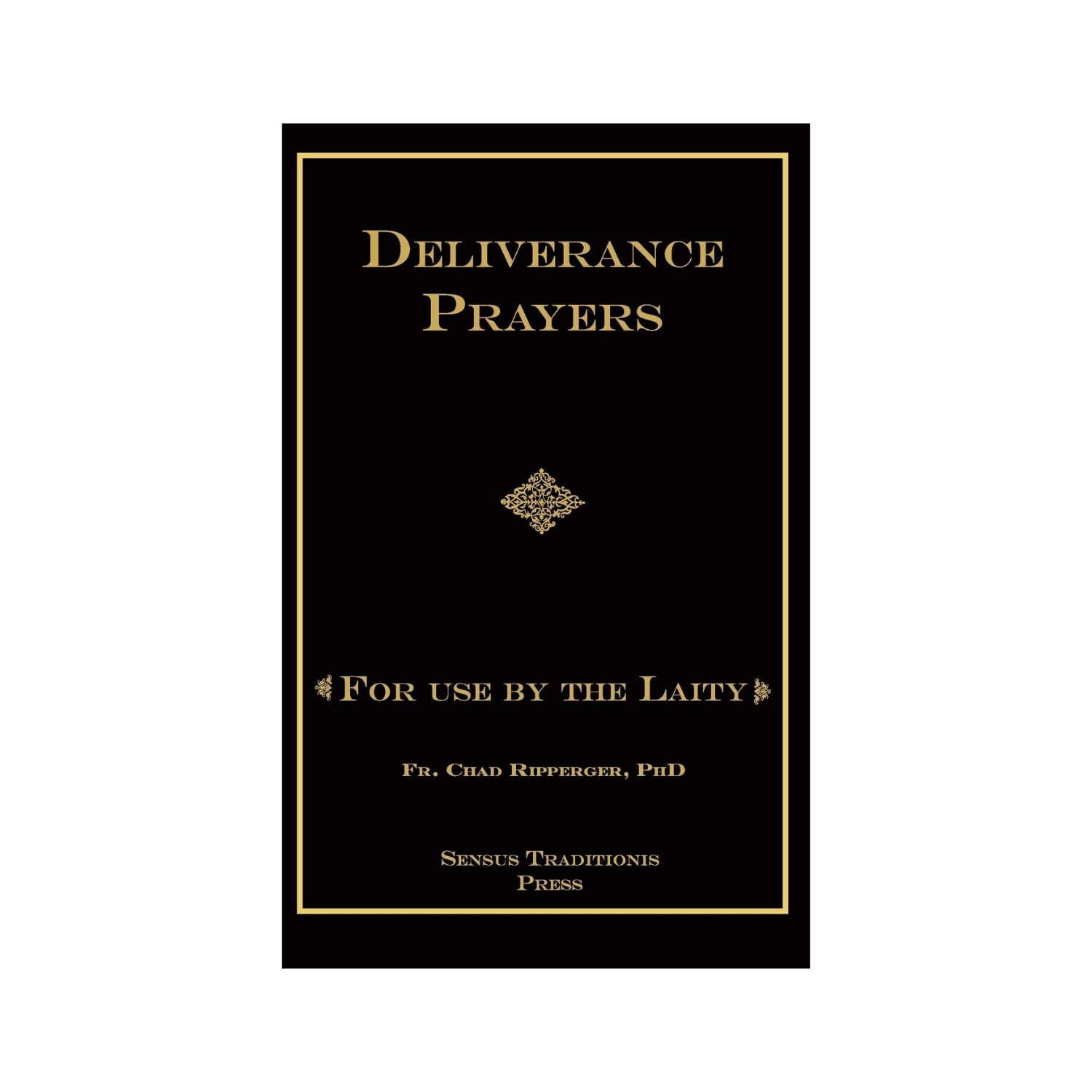 Deliverance Prayers: For Use by the Laity