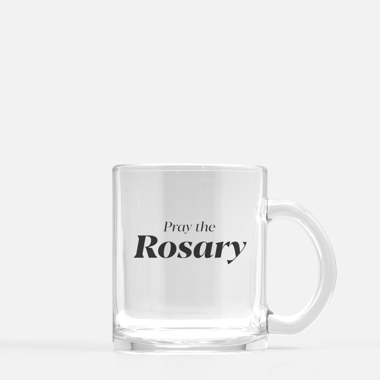 Pray The Rosary Glass Mug