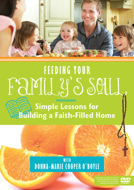 Feeding Your Family's Soul: Simple Lessons for Building a Faith-Filled Home