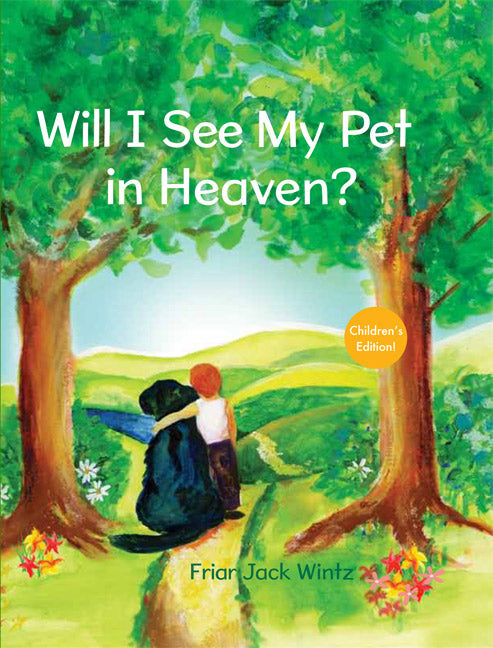 Will I See My Pet in Heaven? (Children's)